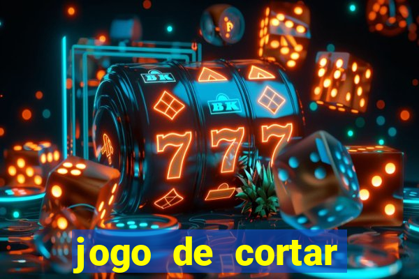 jogo de cortar frutas ganhar dinheiro